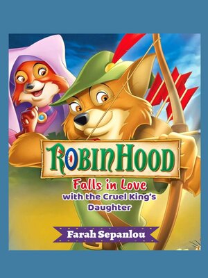 cover image of Robin Hood Falls In Love with the Cruel King's Daughter